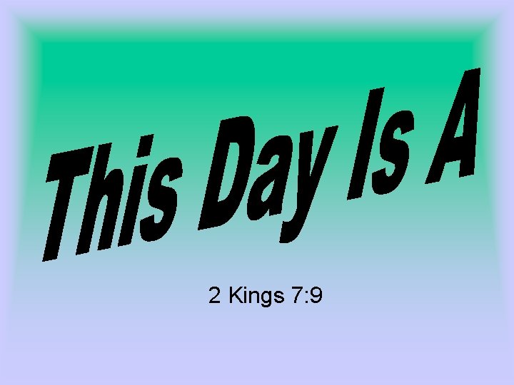 2 Kings 7: 9 