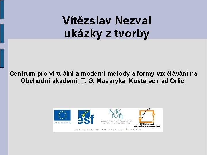 Vítězslav Nezval ukázky z tvorby Centrum pro virtuální a moderní metody a formy vzdělávání
