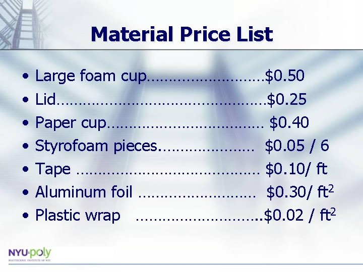 Material Price List • • Large foam cup……………$0. 50 Lid……………………$0. 25 Paper cup……………… $0.