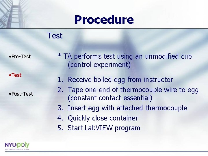 Procedure Test • Pre-Test • Post-Test * TA performs test using an unmodified cup