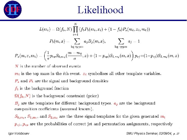 Likelihood Igor Volobouev SMU Physics Seminar, 02/09/04, p. 27 