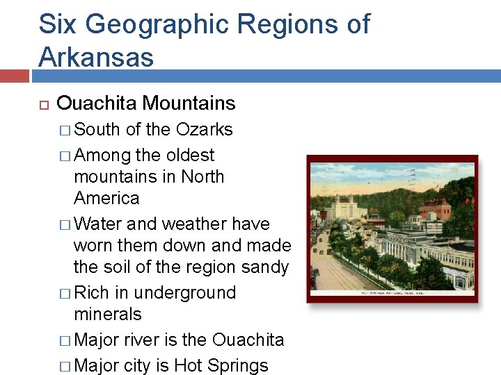 Six Geographic Regions of Arkansas Ouachita Mountains � South of the Ozarks � Among Six Geographic Regions of Arkansas Ouachita Mountains � South of the Ozarks � Among