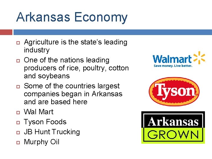 Arkansas Economy Agriculture is the state’s leading industry One of the nations leading producers