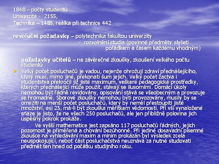 1848 – počty studentů Univerzita - 2155, Technika – 1485, reálka při technice 442