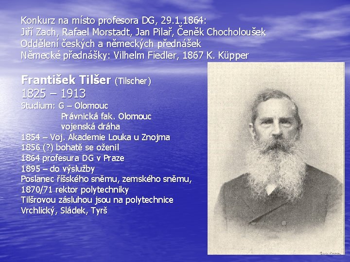 Konkurz na místo profesora DG, 29. 1. 1864: Jiří Zach, Rafael Morstadt, Jan Pilař,