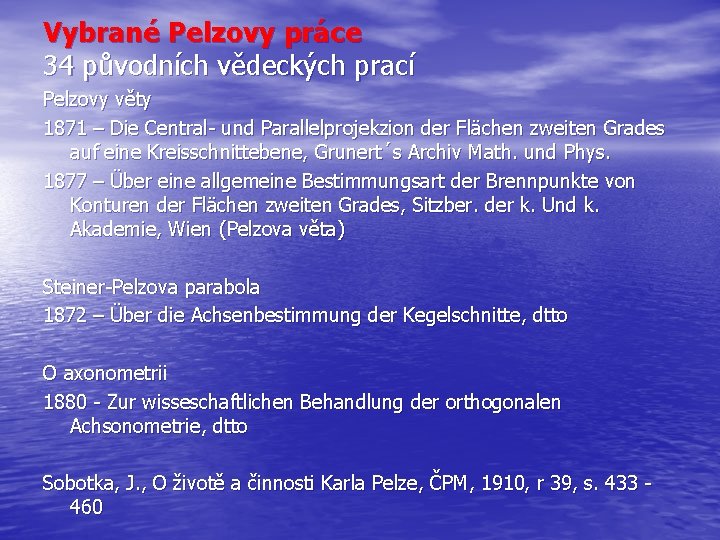 Vybrané Pelzovy práce 34 původních vědeckých prací Pelzovy věty 1871 – Die Central- und