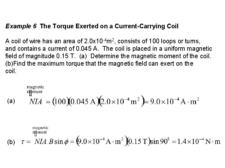 Example 6 The Torque Exerted on a Current-Carrying Coil A coil of wire has