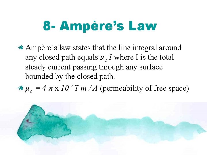 8 - Ampère’s Law Ampère’s law states that the line integral around any closed