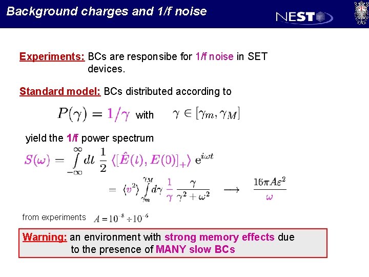 Background charges and 1/f noise Experiments: BCs are responsibe for 1/f noise in SET