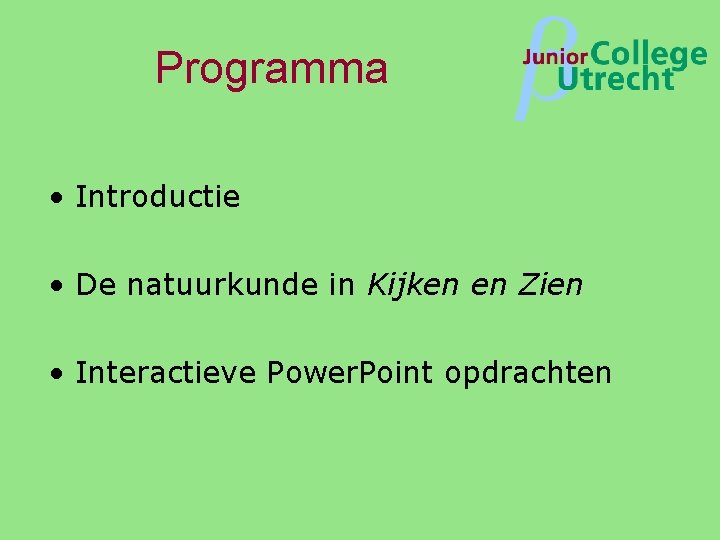 Programma β • Introductie • De natuurkunde in Kijken en Zien • Interactieve Power.