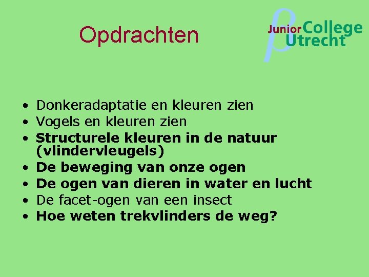 Opdrachten β • Donkeradaptatie en kleuren zien • Vogels en kleuren zien • Structurele