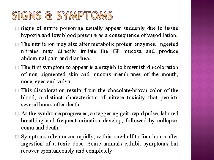 � � � Signs of nitrite poisoning usually appear suddenly due to tissue hypoxia
