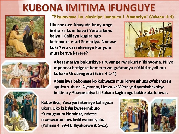 KUBONA IMITIMA IFUNGUYE “Yiyumvamo ko akwiriye kunyura i Samariya. ” (Yohana 4: 4) Ubusanzwe