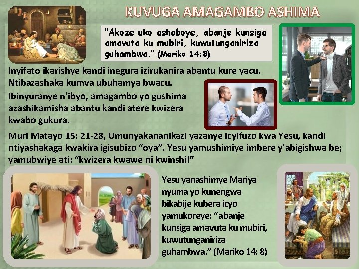 KUVUGA AMAGAMBO ASHIMA “Akoze uko ashoboye, abanje kunsiga amavuta ku mubiri, kuwutunganiriza guhambwa. ”