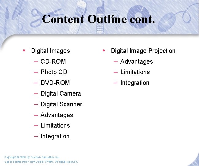 Content Outline cont. • Digital Images – CD-ROM – Photo CD – DVD-ROM –