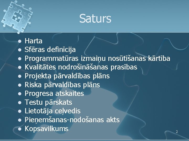 Saturs l l l Harta Sfēras definīcija Programmatūras izmaiņu nosūtīšanas kārtība Kvalitātes nodrošināšanas prasības Saturs l l l Harta Sfēras definīcija Programmatūras izmaiņu nosūtīšanas kārtība Kvalitātes nodrošināšanas prasības