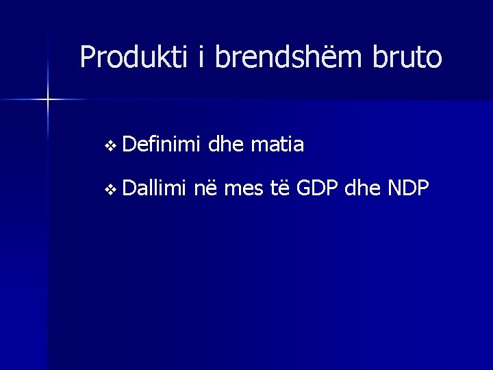 Produkti i brendshëm bruto v Definimi v Dallimi dhe matia në mes të GDP