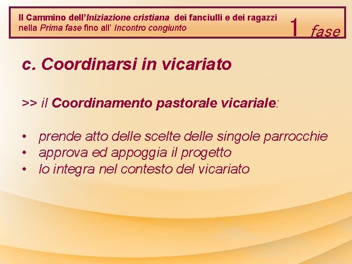 Il Cammino dell’Iniziazione cristiana dei fanciulli e dei ragazzi nella Prima fase fino all’