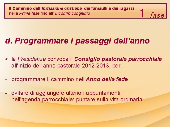 Il Cammino dell’Iniziazione cristiana dei fanciulli e dei ragazzi nella Prima fase fino all’