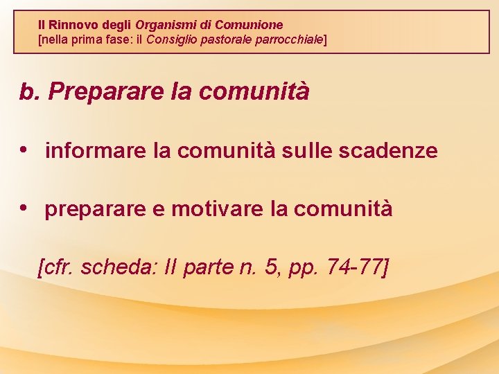 Il Rinnovo degli Organismi di Comunione [nella prima fase: il Consiglio pastorale parrocchiale] b.
