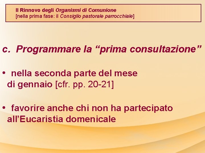 Il Rinnovo degli Organismi di Comunione [nella prima fase: il Consiglio pastorale parrocchiale] c.