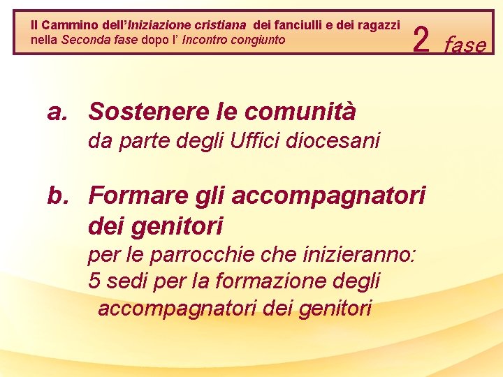 Il Cammino dell’Iniziazione cristiana dei fanciulli e dei ragazzi nella Seconda fase dopo l’