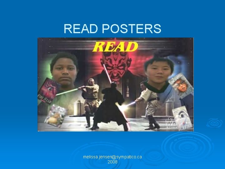 READ POSTERS melissa. jensen@sympatico. ca 2008 