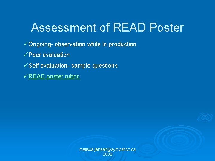 Assessment of READ Poster üOngoing- observation while in production üPeer evaluation üSelf evaluation- sample