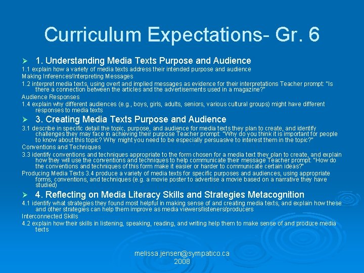 Curriculum Expectations- Gr. 6 Ø 1. Understanding Media Texts Purpose and Audience 1. 1