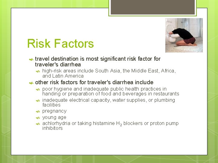 Risk Factors travel destination is most significant risk factor for traveler's diarrhea high-risk areas