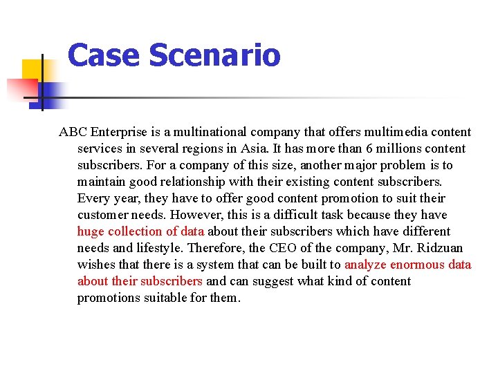 Case Scenario ABC Enterprise is a multinational company that offers multimedia content services in Case Scenario ABC Enterprise is a multinational company that offers multimedia content services in