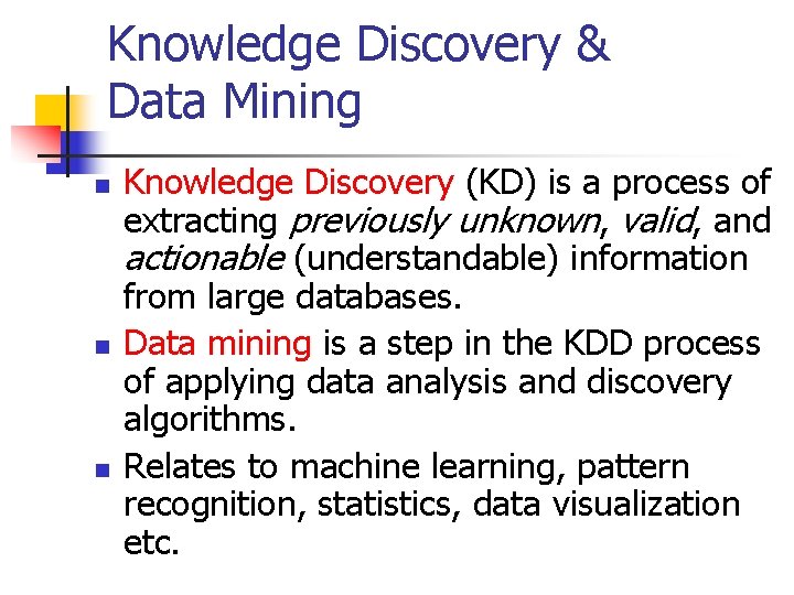 Knowledge Discovery & Data Mining n n n Knowledge Discovery (KD) is a process Knowledge Discovery & Data Mining n n n Knowledge Discovery (KD) is a process