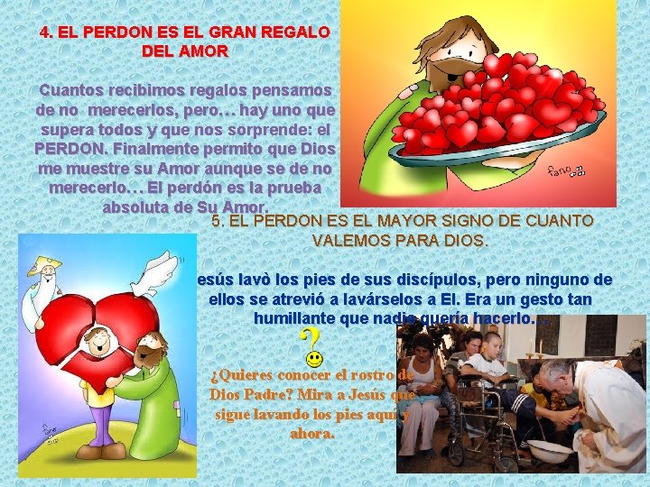 4. EL PERDON ES EL GRAN REGALO DEL AMOR Cuantos recibimos regalos pensamos de