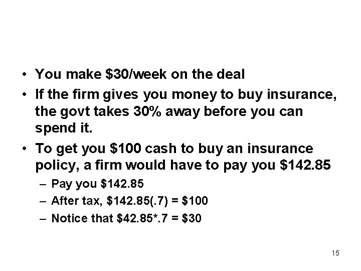  • You make $30/week on the deal • If the firm gives you