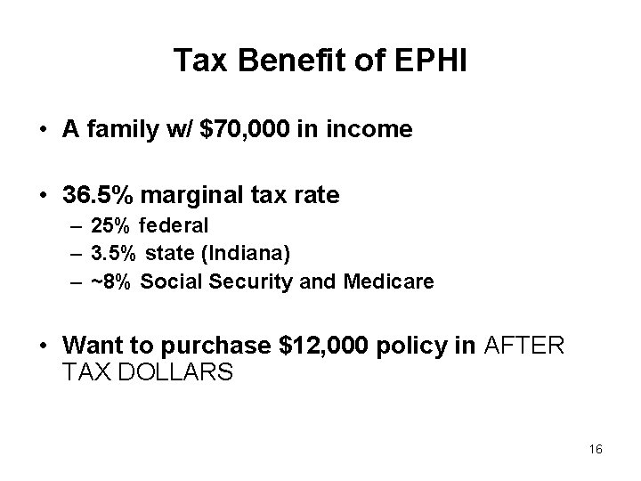 Tax Benefit of EPHI • A family w/ $70, 000 in income • 36.