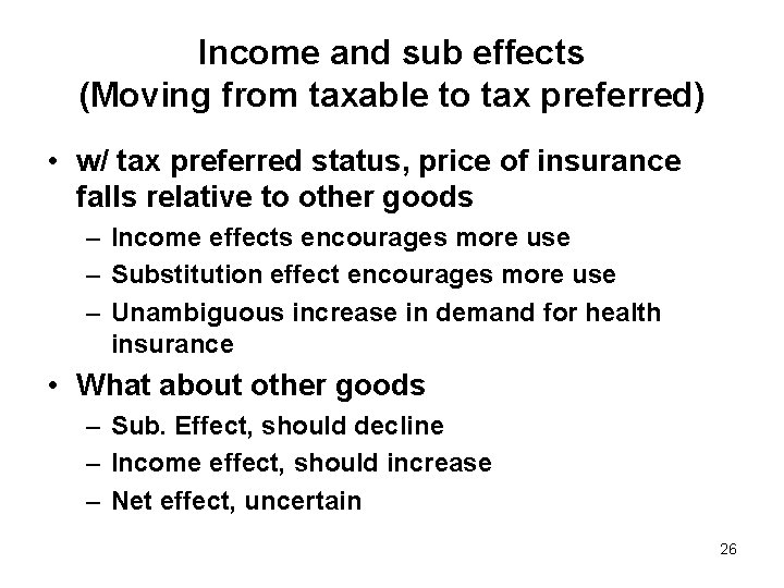 Income and sub effects (Moving from taxable to tax preferred) • w/ tax preferred