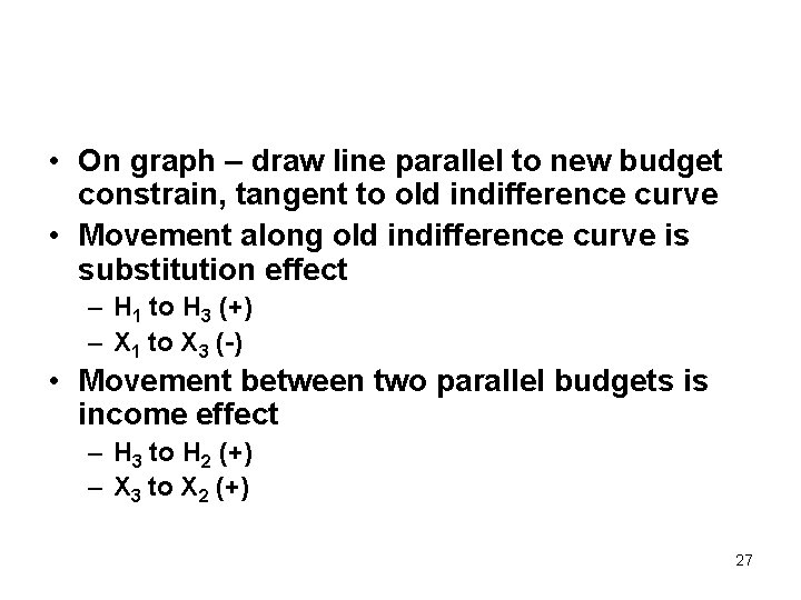  • On graph – draw line parallel to new budget constrain, tangent to