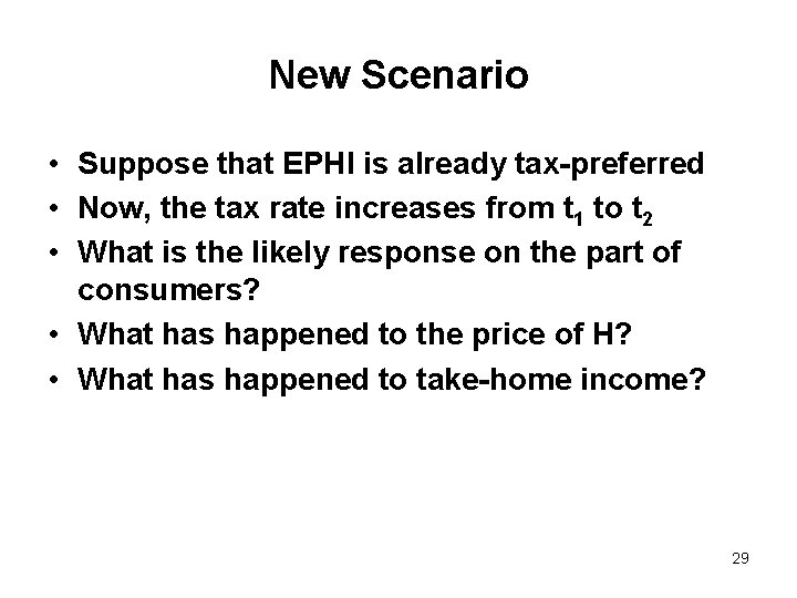 New Scenario • Suppose that EPHI is already tax-preferred • Now, the tax rate