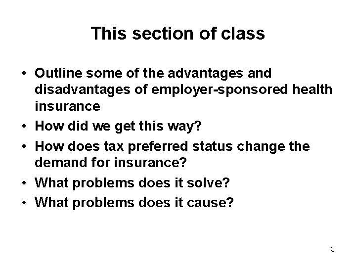 This section of class • Outline some of the advantages and disadvantages of employer-sponsored