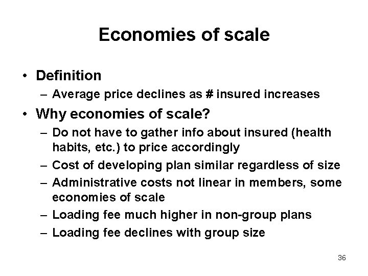 Economies of scale • Definition – Average price declines as # insured increases •