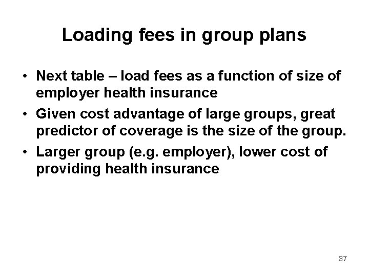 Loading fees in group plans • Next table – load fees as a function