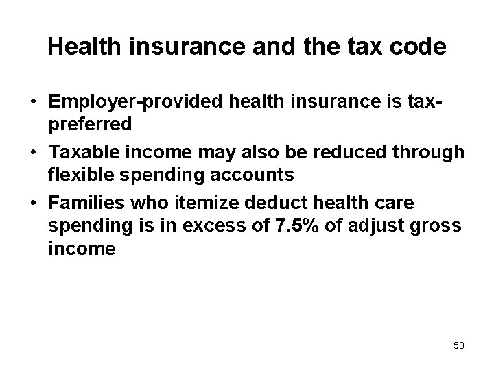 Health insurance and the tax code • Employer-provided health insurance is taxpreferred • Taxable