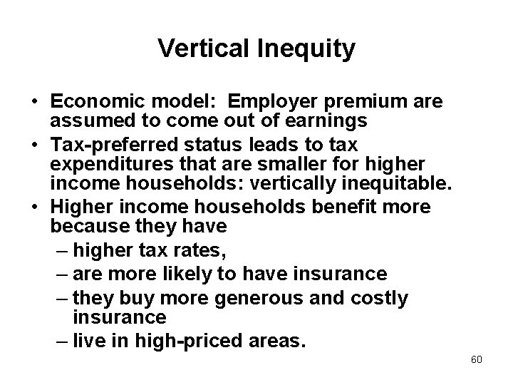 Vertical Inequity • Economic model: Employer premium are assumed to come out of earnings