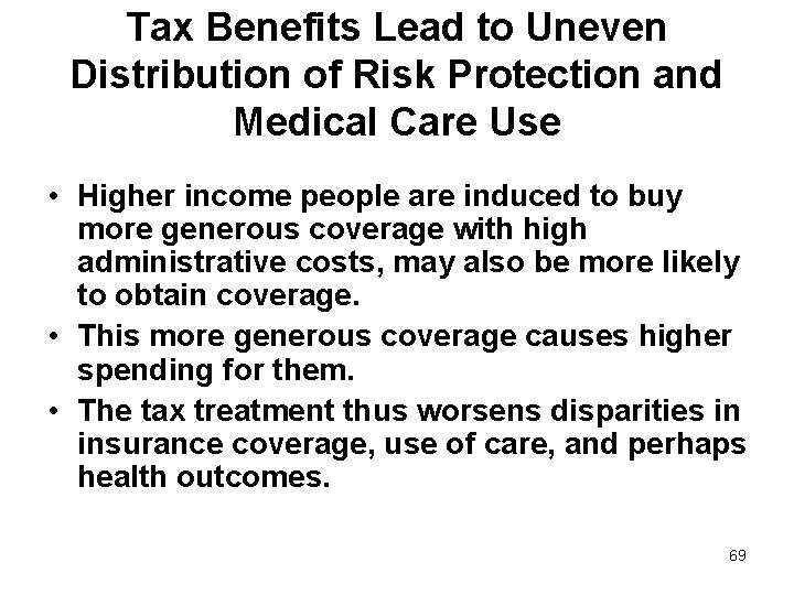 Tax Benefits Lead to Uneven Distribution of Risk Protection and Medical Care Use •