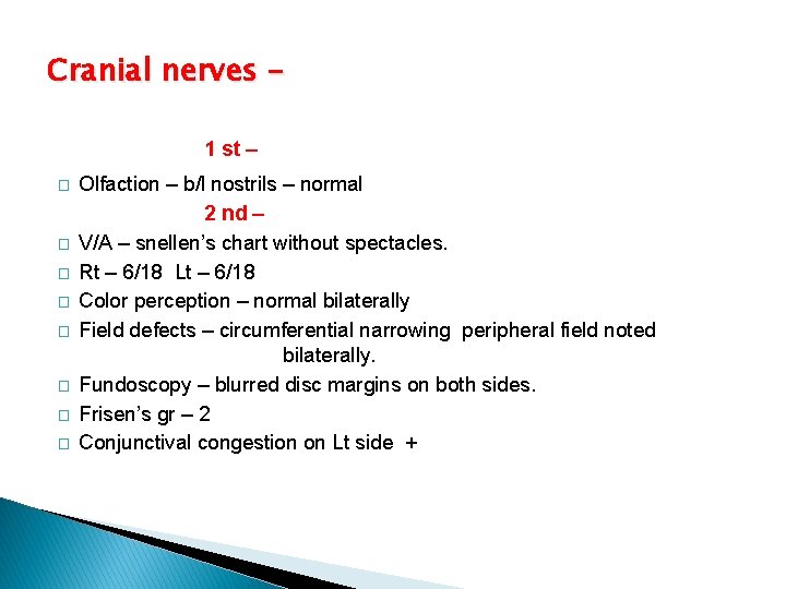 Cranial nerves 1 st – � � � � Olfaction – b/l nostrils –