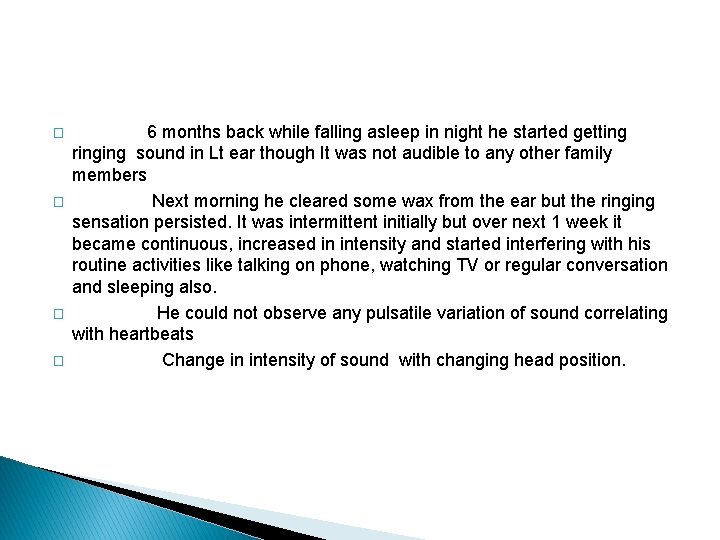 � � 6 months back while falling asleep in night he started getting ringing