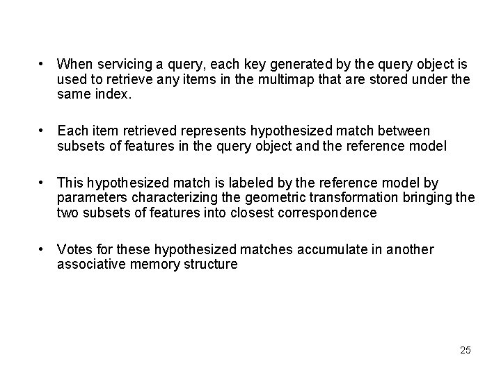 • When servicing a query, each key generated by the query object is