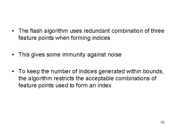  • The flash algorithm uses redundant combination of three feature points when forming