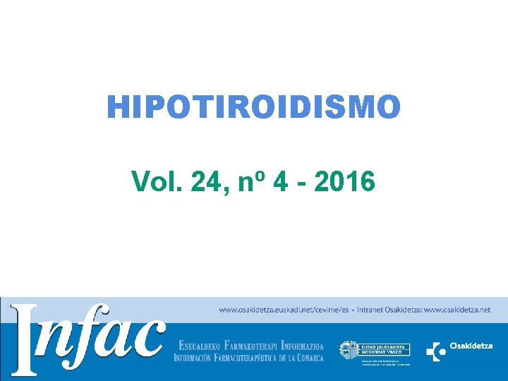 HIPOTIROIDISMO Vol. 24, nº 4 - 2016 http: //www. osakidetza. euskadi. net 