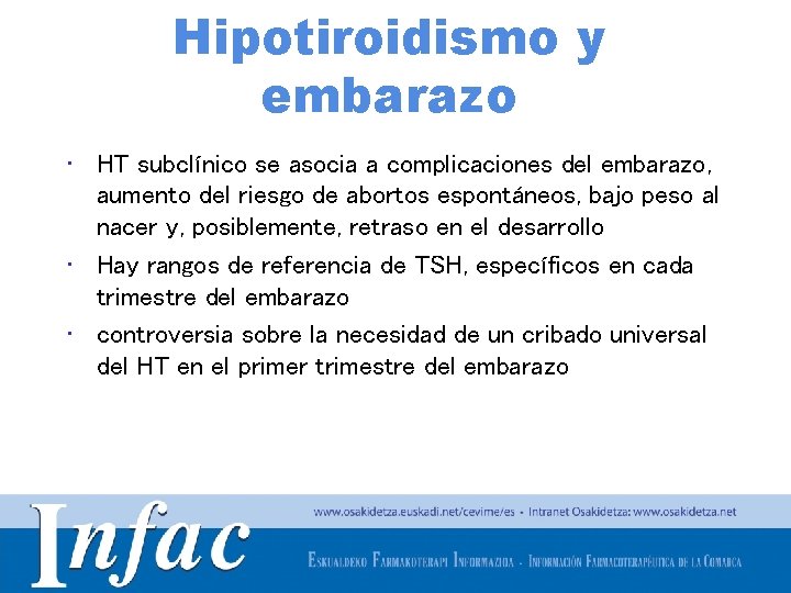 Hipotiroidismo y embarazo • HT subclínico se asocia a complicaciones del embarazo, aumento del